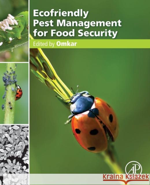 Ecofriendly Pest Management for Food Security Omkar   9780128032657 Elsevier Science