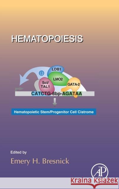 Hematopoiesis: Volume 118 Bresnick, Emery 9780128033197