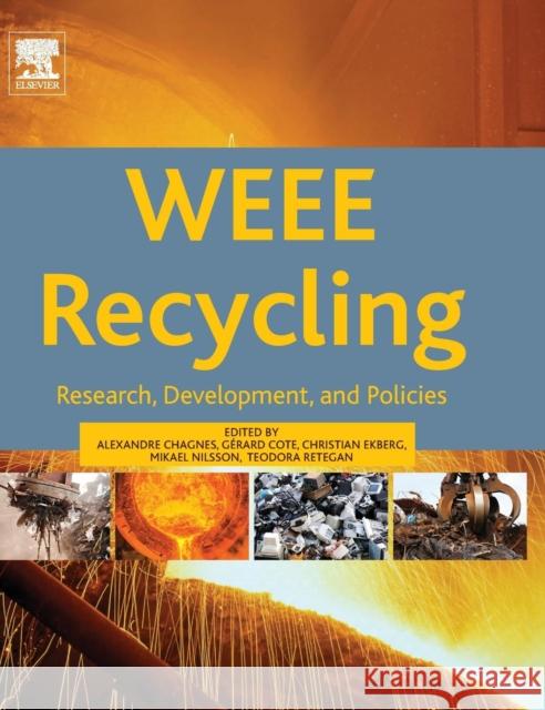 Weee Recycling: Research, Development, and Policies Alexandre Chagnes Gerard Cote Teodora Retegan 9780128033630 Elsevier