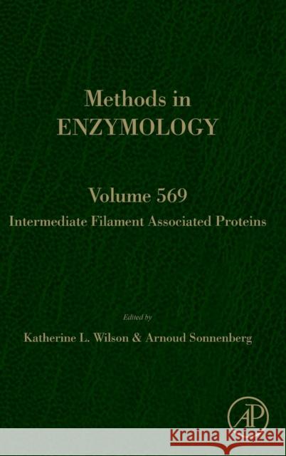 Intermediate Filament Associated Proteins: Volume 569 Wilson, Katherine L. 9780128034699