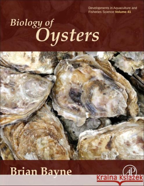 Biology of Oysters: Volume 41 Bayne, Brian Leicester 9780128034729