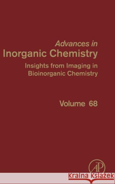 Insights from Imaging in Bioinorganic Chemistry: Volume 68 Van Eldik, Rudi 9780128035269