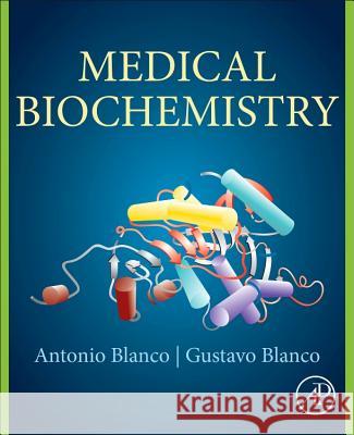 Medical Biochemistry Antonio Blanco Gustavo Blanco 9780128035504