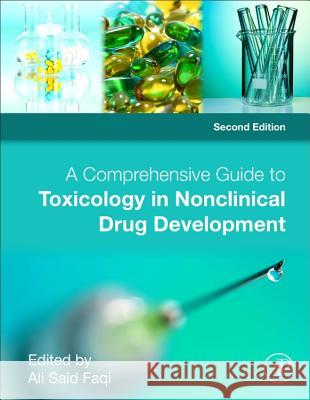 A Comprehensive Guide to Toxicology in Nonclinical Drug Development Ali S. Faqi 9780128036204 Academic Press