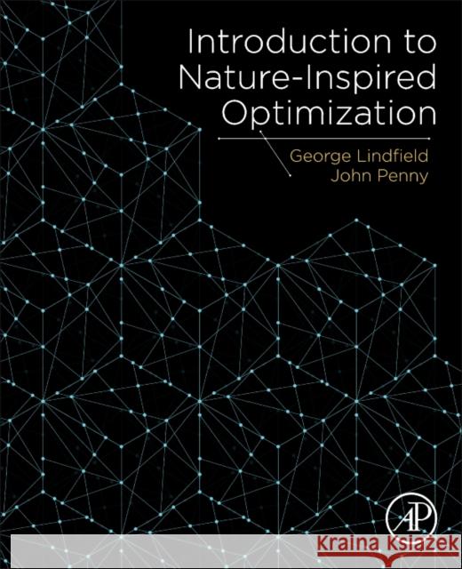 Introduction to Nature-Inspired Optimization George Lindfield John Penny 9780128036365 Academic Press