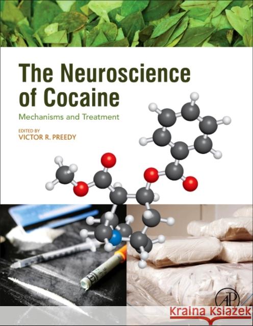 The Neuroscience of Cocaine: Mechanisms and Treatment Preedy, Victor R. 9780128037508 Academic Press