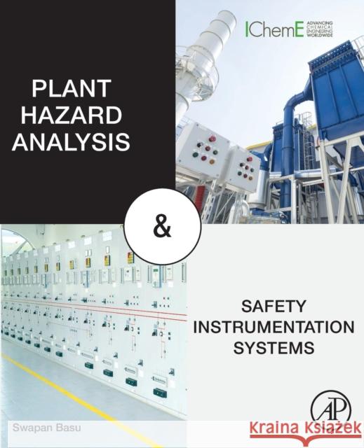 Plant Hazard Analysis and Safety Instrumentation Systems Swapan Basu 9780128037638