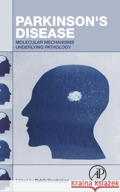 Parkinson's Disease: Molecular Mechanisms Underlying Pathology Verstreken, Patrik 9780128037836 Academic Press