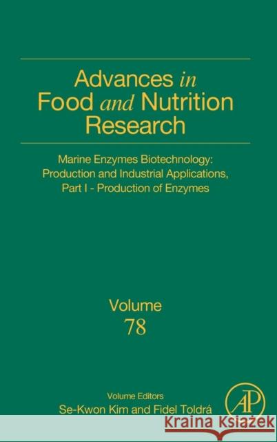 Marine Enzymes Biotechnology: Production and Industrial Applications, Part I - Production of Enzymes: Volume 78 Toldra, Fidel 9780128038475