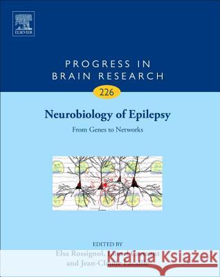 Neurobiology of Epilepsy: From Genes to Networks Volume 226 Rossignol, Elsa 9780128038864