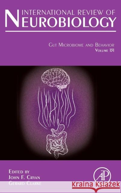 Gut Microbiome and Behavior: Volume 131 Cryan, John F. 9780128039496 Academic Press