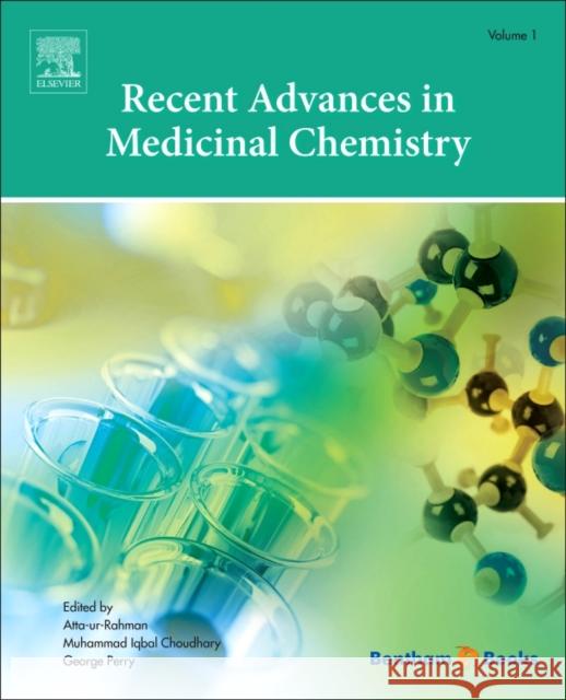 Recent Advances in Medicinal Chemistry, Volume 1 Atta-ur-Rahman Choudhary, Muhammad Iqbal Perry, George 9780128039618