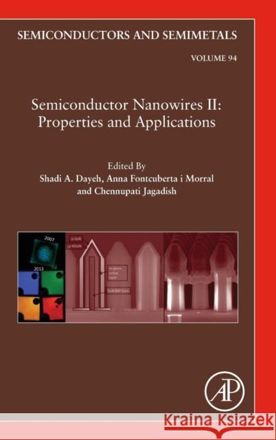 Semiconductor Nanowires II: Properties and Applications: Volume 94 Dayeh, Shadi 9780128040164 Elsevier Science