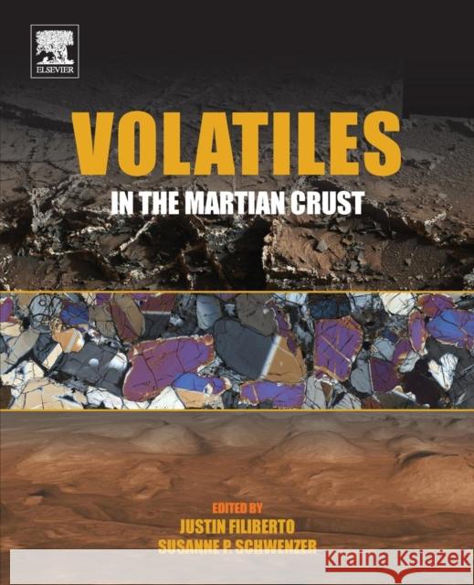 Volatiles in the Martian Crust Justin Filiberto Susanne P. Schwenzer 9780128041918 Elsevier