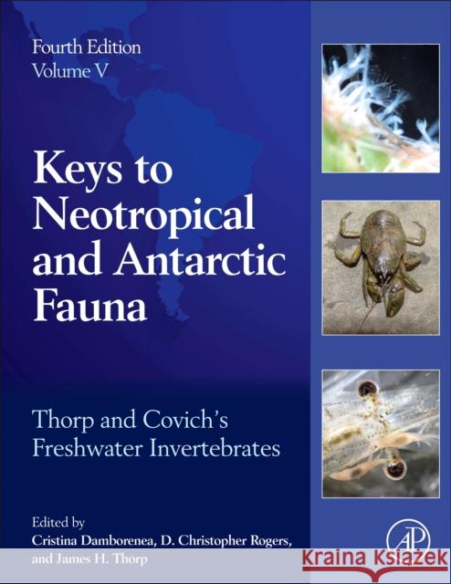 Thorp and Covich's Freshwater Invertebrates: Volume 5: Keys to Neotropical and Antarctic Fauna Damborenea, Cristina 9780128042250 Academic Press