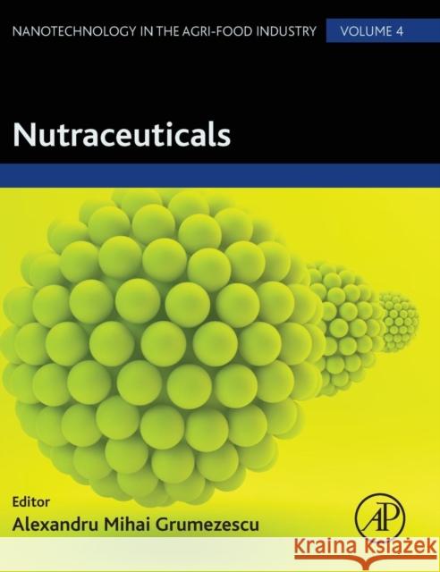 Nutraceuticals Alexandru Grumezescu Alexandru Grumezescu 9780128043059 Academic Press