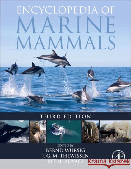 Encyclopedia of Marine Mammals Bernd Wursig J. G. M. Thewissen Kit M. Kovacs 9780128043271 Elsevier Science Publishing Co Inc