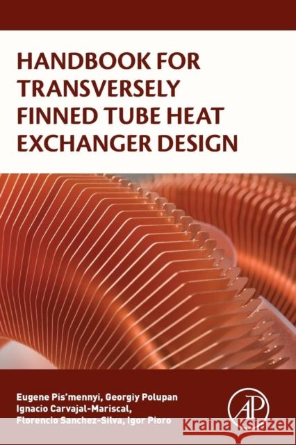 Handbook for Transversely Finned Tube Heat Exchanger Design Pioro, Igor Mariscal, Ignacio Carvajal Polupan, Georgiy 9780128043974