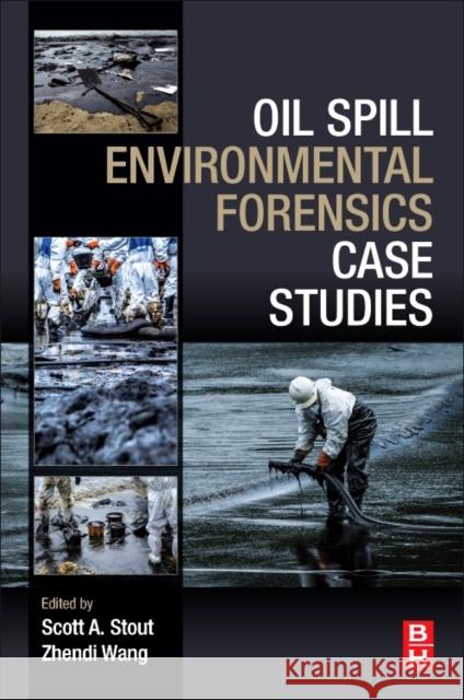 Oil Spill Environmental Forensics Case Studies Stout, Scott 9780128044346