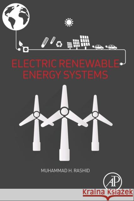 Electric Renewable Energy Systems Rashid, Muhammad H.   9780128044483