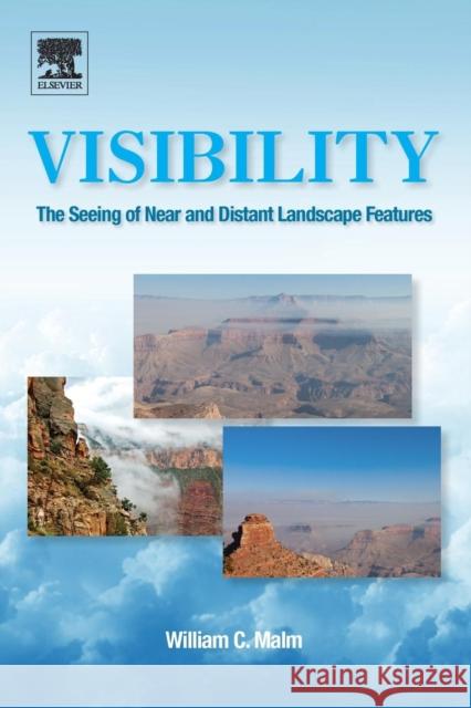 Visibility: The Seeing of Near and Distant Landscape Features Malm, William 9780128044506 Elsevier Science