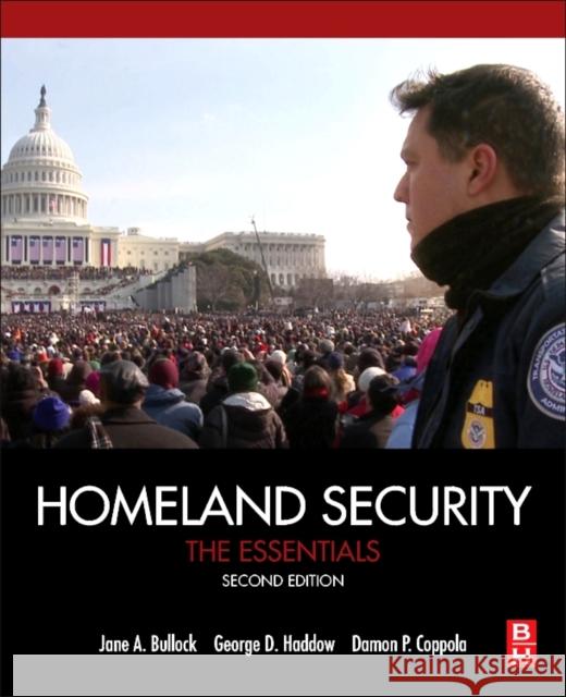 Homeland Security : The Essentials Bullock, Jane|||Haddow, George|||Coppola, Damon P. 9780128044650