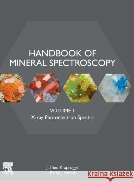 Handbook of Mineral Spectroscopy: Volume 1: X-Ray Photoelectron Spectra J. Theo Kloprogge Barry J. Wood 9780128045220 Elsevier