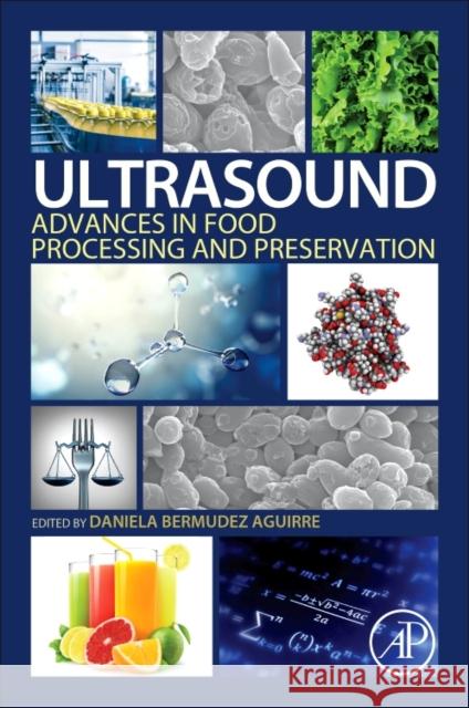 Ultrasound: Advances in Food Processing and Preservation Daniela Bermudez-Aguirre 9780128045817