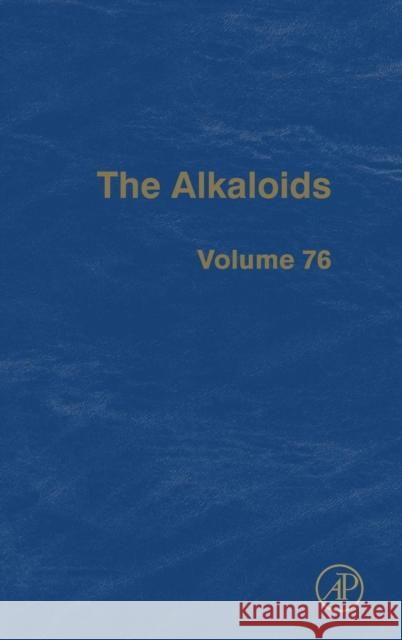 The Alkaloids: Volume 76 Knolker, Hans-Joachim 9780128046821