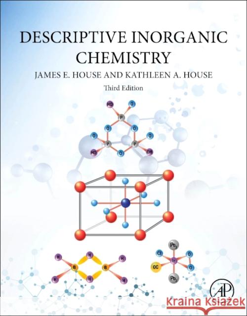 Descriptive Inorganic Chemistry House, James E. House, Kathleen A.  9780128046975