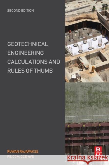 Geotechnical Engineering Calculations and Rules of Thumb Rajapakse, Ruwan Abey   9780128046982