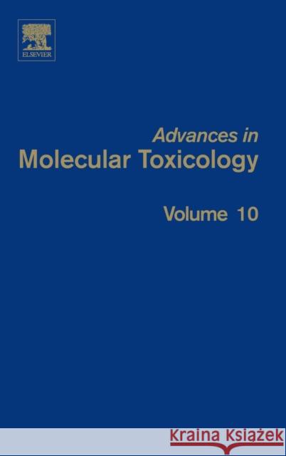 Advances in Molecular Toxicology: Volume 10 Fishbein, James C. 9780128047002