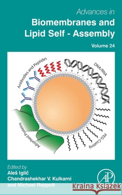 Advances in Biomembranes and Lipid Self-Assembly: Volume 24 Iglic, Ales 9780128047088
