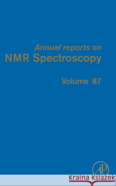 Annual Reports on NMR Spectroscopy: Volume 87 Webb, Graham A. 9780128047118