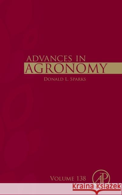 Advances in Agronomy: Volume 138 Sparks, Donald L. 9780128047743