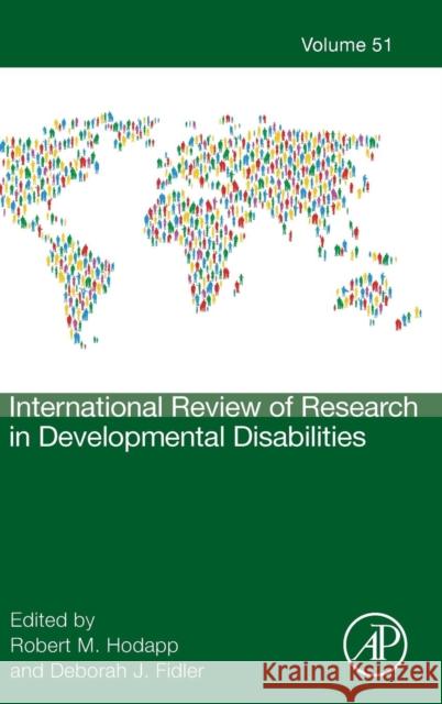 International Review of Research in Developmental Disabilities: Volume 51 Hodapp, Robert M. 9780128047859 Academic Press