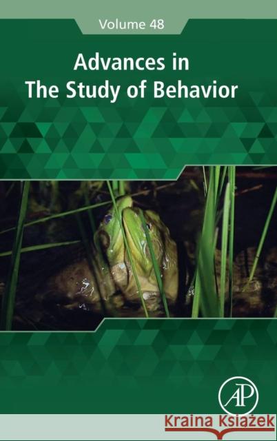 Advances in the Study of Behavior: Volume 48 Naguib, Marc 9780128047873 Academic Press