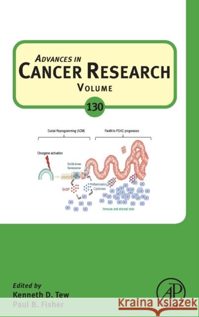 Advances in Cancer Research: Volume 130 Tew, Kenneth D. 9780128047897 Academic Press