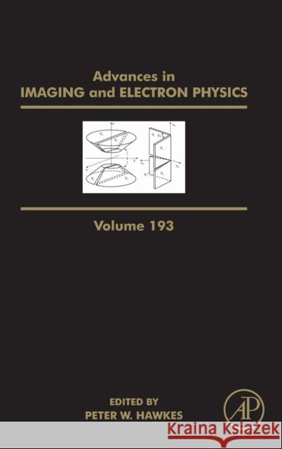Advances in Imaging and Electron Physics: Volume 193 Hawkes, Peter W. 9780128048153 Elsevier Science