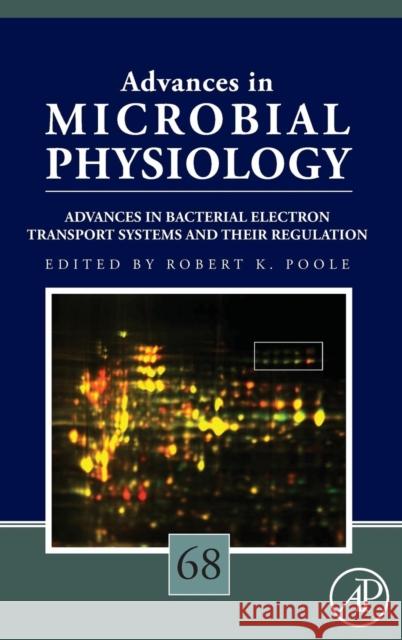 Advances in Bacterial Electron Transport Systems and Their Regulation: Volume 68 Poole, Robert K. 9780128048238