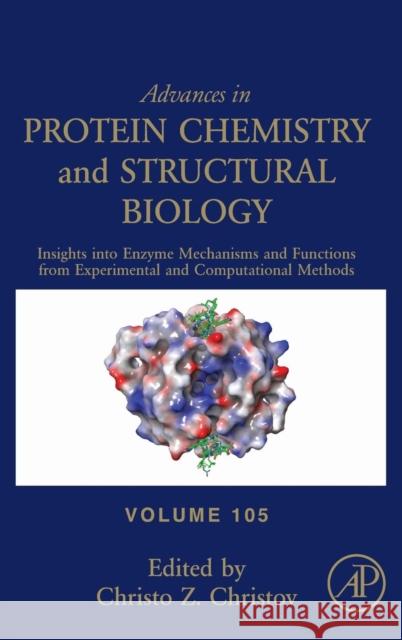 Insights Into Enzyme Mechanisms and Functions from Experimental and Computational Methods: Volume 105 Christov, Christo 9780128048252