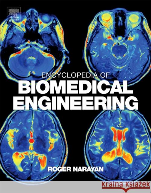 Encyclopedia of Biomedical Engineering Roger Narayan 9780128048290