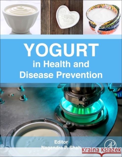Yogurt in Health and Disease Prevention   9780128051344 