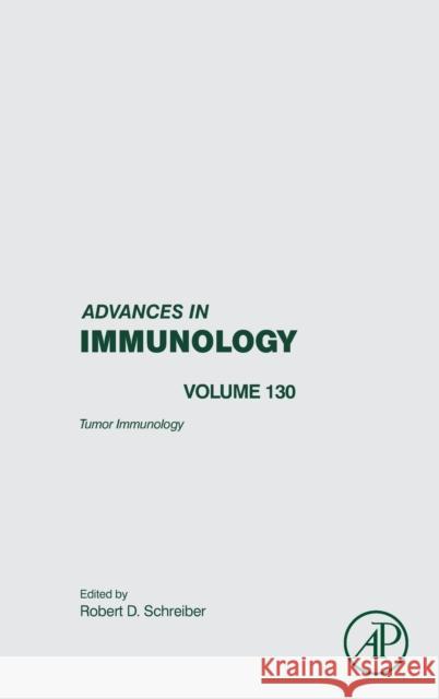 Tumor Immunology: Volume 130 Schreiber, Robert 9780128051566