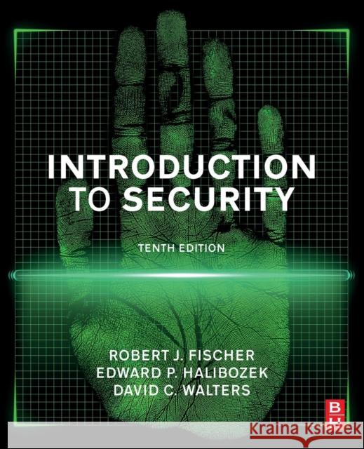 Introduction to Security Robert Fischer Edward Halibozek David Walters 9780128053102