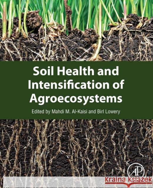 Soil Health and Intensification of Agroecosystems  9780128053171 