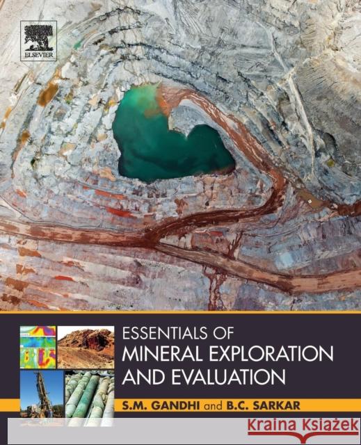 Essentials of Mineral Exploration and Evaluation S. M. Gandhi 9780128053294 Elsevier Science & Technology