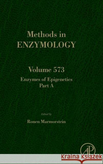 Enzymes of Epigenetics: Volume 573 Marmorstein, Ronen 9780128053652 Academic Press