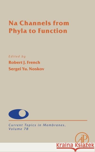 Na Channels from Phyla to Function: Volume 78 Noskov, Sergei 9780128053867 Academic Press