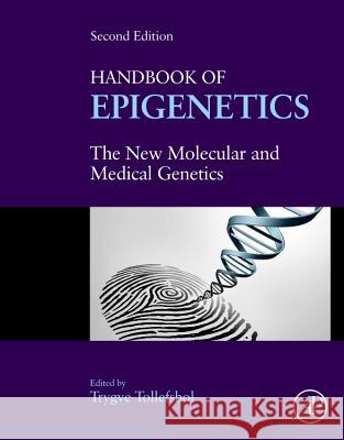 Handbook of Epigenetics: The New Molecular and Medical Genetics Tollefsbol, Trygve 9780128053881